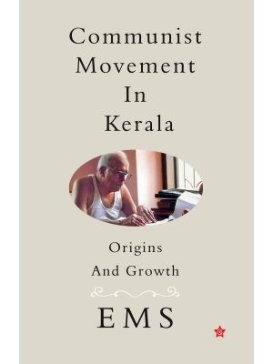 Communist Movement in KeralaOrigins and  Growth