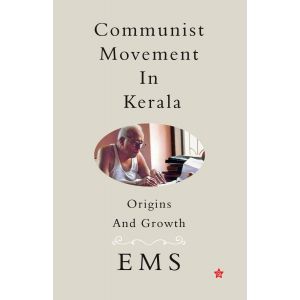 Communist Movement in KeralaOrigins and  Growth